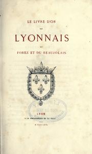 Cover of: livre d'or du Lyonnais, du Forez et du Beaujolais.