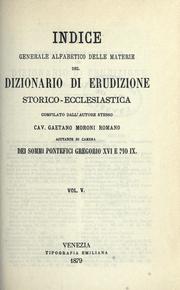 Cover of: Indice generale alfabetico delle materie del Dizionario di erudizione storico-ecclesiastica.