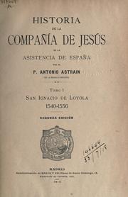 Cover of: Historia de la Compañía de Jesús en la asistencia de España by Antonio Astrain