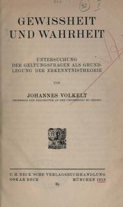 Cover of: Gewissheit und Wahrheit: Untersuchung der Geltungsfragen als Grundlegung der Erkenntnistheorie.
