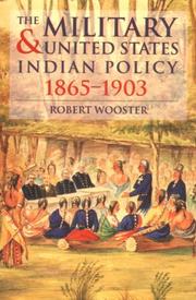 Cover of: The military and United States Indian policy 1865-1903 by Robert Wooster