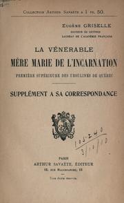 Cover of: vénérable Mère Marie de l'Incarnation, première supérieure des Ursulines de Québec: supplément à sa correspondance