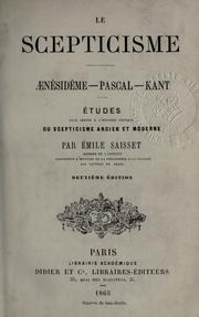 Cover of: scepticisme: Ænésidème, Pascal, Kant ; études pour servir à l'histoire critique du scepticisme ancien et moderne