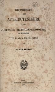 Cover of: Geschichte der Attributenlehre in der j©·udischen religionsphilosophie des Mittelalters von Saadja bis Maim©Đuni by David Kaufmann