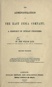 Cover of: The administration of the East India Company by John William Kaye