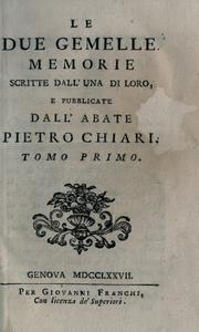 Cover of: due gemelle: memorie scritte dall'una di loro e pubblicate dall'abate Pietro Chiari.