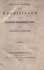 Cover of: Pittoreske Ansichten der Cordilleren und Monumente americanischer Völker by Alexander von Humboldt