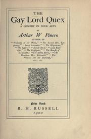 Cover of: The gay Lord Quex by Pinero, Arthur Wing Sir