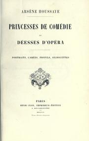 Cover of: Princesses de comédie et déesses d'opéra: portraits camées, profils, silhouettes.