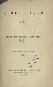 Cover of: Eugene Aram, a tale. by Edward Bulwer Lytton, Baron Lytton