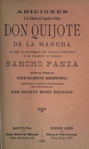 Adiciones a la historia del ingenioso hidalgo Don Quixote de la Mancha, en que se prosiguen los sucesos ocurridos a su escudero, el famoso Sancho Panza, escritas en arabigo por Cide-Hamete Benengeli, y traducidas al castellano con las memorias de la vida de este por don Jacinto Maria Delgado by Juan Francisco de la Jara y Sánchez de Molina