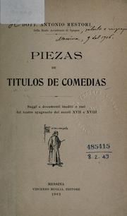 Cover of: Piezas de titulos de comedias.: Saggi e documenti inediti o rari del teatro spagnuolo dei secoli XVII e XVIII ...