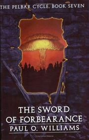 The Sword of Forbearance by Paul O. Williams, Paul O. Williams