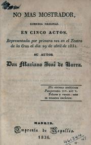Cover of: No más mostrador, comedia original en cinco actos: representada por primera vez en el Teatro de la Cruz el dia 29 de abril de 1831.