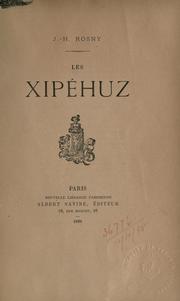 Cover of: Les Xipéhuz. by J.-H. Rosny, aîné