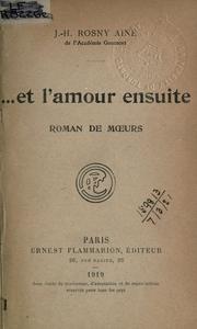 Cover of: Et l'amour ensuit: roman de moeurs.