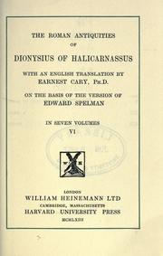 Cover of: The  Roman antiquities of Dionysius of Halicarnassus, with an English translation by Earnest Cary, Ph. D., on the basis of the version of Edward Spelman