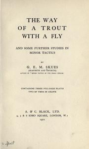 Cover of: The way of a trout with a fly: and some further studies in minor tactics