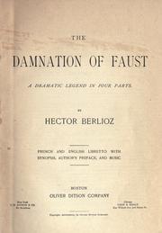 Cover of: damnation of Faust: a dramatic legend in four parts. French and English libretto with synopsis, author's pref., and music.