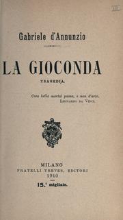 Cover of: La Gioconda, tragedia. by Gabriele D'Annunzio