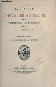Cover of: La chanson du Chevalier au Cygne et de Godefroid de Bouillon.: Publiée par C. Hippeau.