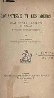 Cover of: romantisme et les moeurs: essai d'étude historique et sociale d'après des documents inédits.