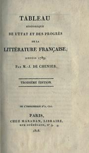 Cover of: Tableau historique de l'état et des progrès de la littérature française, depuis 1789. by Marie-Joseph Chénier
