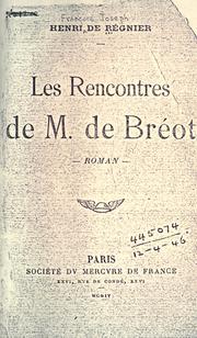 Cover of: Les rencontres de M. de Bréot by Henri de Régnier