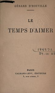 Cover of: Le temps d'aimer [par] Gérard d'Houville.