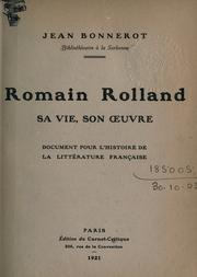 Cover of: Romain Rolland, sa vie, son oeuvre by Jean Bonnerot