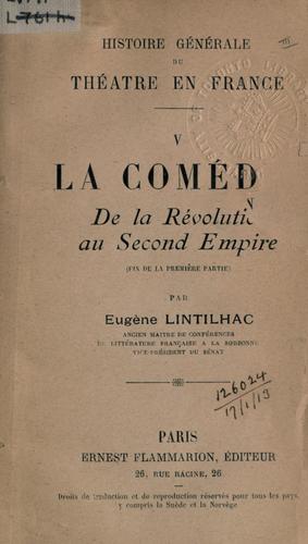 Histoire générale du théâtre en France. by Eugene François Lintilhac
