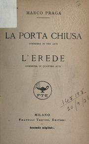 Cover of: porta chiusa: commedia in tre atti: L'erede, commedia in quattro atti.