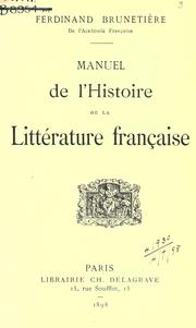 Cover of: Manuel de l'histoire de la littérature française. by Ferdinand Brunetière