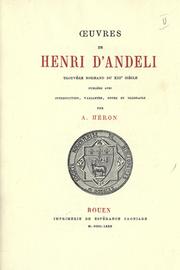 Cover of: OEuvres de Henri d'Andeli, trouvère normand du 13e siècle, pub. avec introduction, variantes, notes et glossaire par A. Héron.