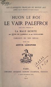 Cover of: vair palefroi, avec deux versions de La male honte par Huon de Cambrai et par Guillaume, fabliaux du 13e siècle.: Edites par Artur Langfors.