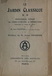 Cover of: jardin classique: principales scènes des chefs-d'oeuvre du répertoire, annotées et mises au point par Jules Truffier.  Préf. de Jules Truffier.