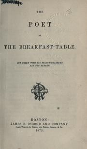 Cover of: The poet at the breakfast-table: his talks with his fellow-boarders and the reader