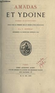 Cover of: Amadas et Ydoine, poeme d'aventures.: Publié pour la premiere fois er précédé d'une introd. par C. Hippeau.