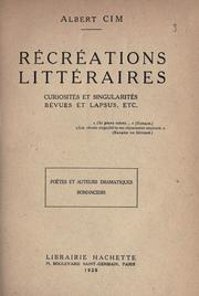 Cover of: Récréations littéraires, curiosités et singularités, bévues et lapsus, etc. ... Poètes et auteurs dramatiques, romanciers.
