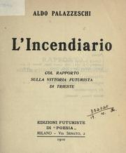 Cover of: L' incendiario by Aldo Palazzeschi