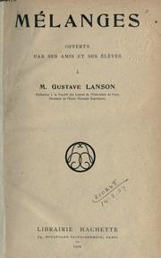 Cover of: Mélanges offerts par ses amis et ses élèves à M. Gustave Lanson