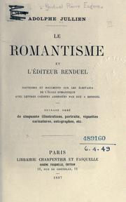 Cover of: romantisme et l'éditeur Renduel: souvenirs et documents sur les écrivains de l'école romantique, avec lettres inédites adressées par eux à Renduel ...
