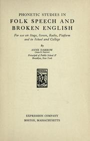 Cover of: Phonetic studies in folk speech and broken English: for use on stage, screen, radio, platform and in school and college