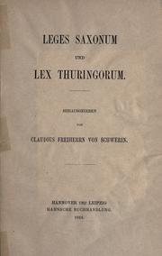 Leges Saxonum und Lex Thuringorum by Schwerin, Claudius Freiherr von