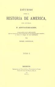 Cover of: Estudios sobre la historia de América, sus ruinas y antigüedades by Manuel Larráinzar