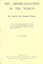 Cover of: The Americanization of the world by W. T. Stead