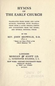 Cover of: Hymns of the early church: translated from Greek and Latin sources; together with translations from a later period; centos and suggestions from the Greek; and several original pieces