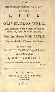 Cover of: historical and critical account of the life of Oliver Cromwell, lord protector of the commonwealth of England, Scotland, and Ireland.