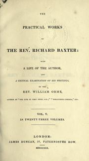 Cover of: practical works of the Rev. Richard Baxter, with a life of the author, and a critical examination of his writings