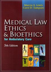 Cover of: Medical Law, Ethics, and Bioethics for Ambulatory Care by Marcia A. Lewis, Carol D. Tamparo